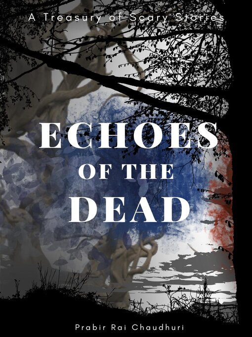 Title details for ECHOES OF THE DEAD by Prabir RaiChaudhuri - Available